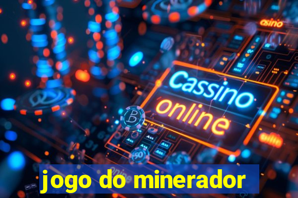 jogo do minerador